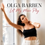 Ольга Барбен / Olga Barben – "Let my music play" – 3 місце чарту FM-TV минулого тижня. (+ ВІДЕО)